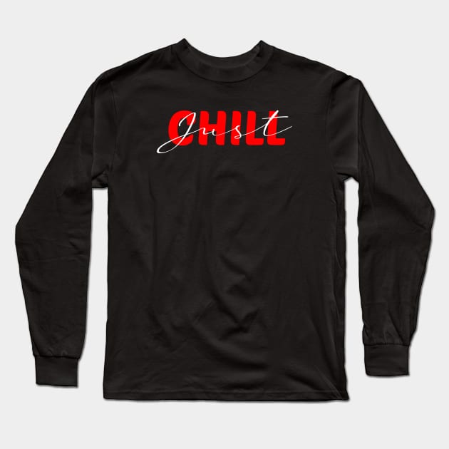 Just Chill Long Sleeve T-Shirt by Firts King